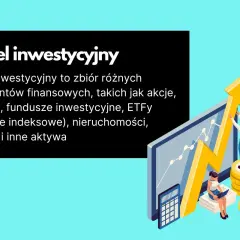 Portfel inwestycyjny co to? Kluczowe informacje i strategie inwestycyjne