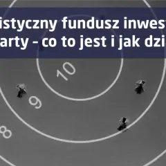 Fundusz inwestycyjny otwarty – co to jest i jakie ma zalety?
