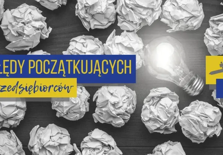 Jak rozkręcić biznes od zera i uniknąć najczęstszych błędów