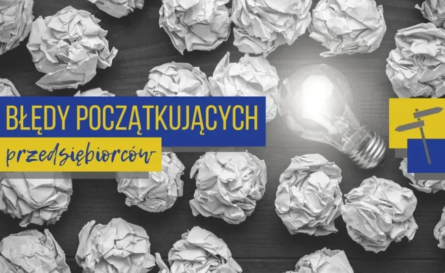 Jak rozkręcić biznes od zera i uniknąć najczęstszych błędów