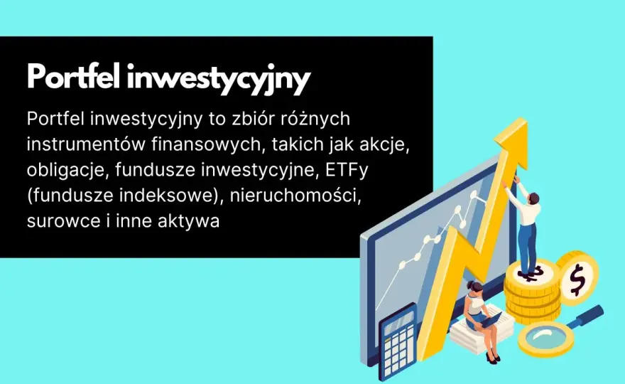 Portfel inwestycyjny co to? Kluczowe informacje i strategie inwestycyjne