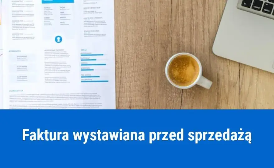 Czy można wystawić fakturę przed wykonaniem usługi? Poznaj przepisy