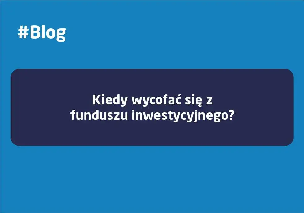Kiedy wycofać się z funduszu inwestycyjnego, aby uniknąć strat?